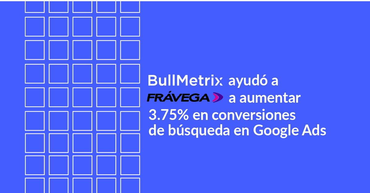 BullMetrix: Caso de Éxito – Frávega